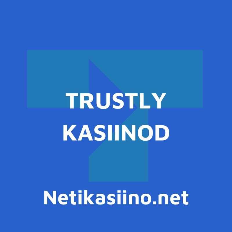 Kuidas Trustly aitab kiireid rahaülekandeid kasiinodes?